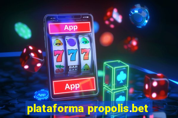 plataforma propolis.bet